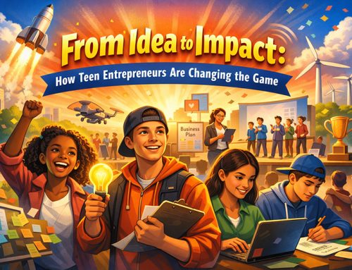 From Idea to Impact: How Teen Entrepreneurs Are Changing the Game